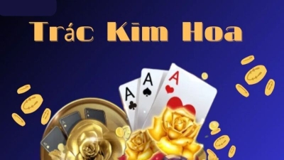 Trác Kim Hoa - Tựa game bài đỉnh cao dành cho người đam mê cạnh tranh 8 trac kim hoa 1 1